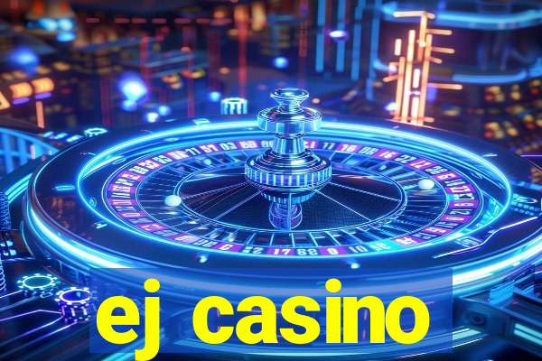 ej casino